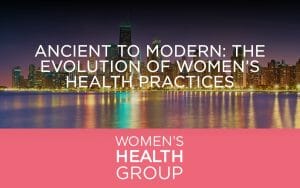 Ancient to Modern: The Evolution of Women’s Health Practices