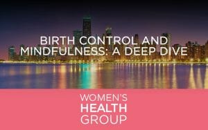 Birth Control and Mindfulness: A Deep Dive
