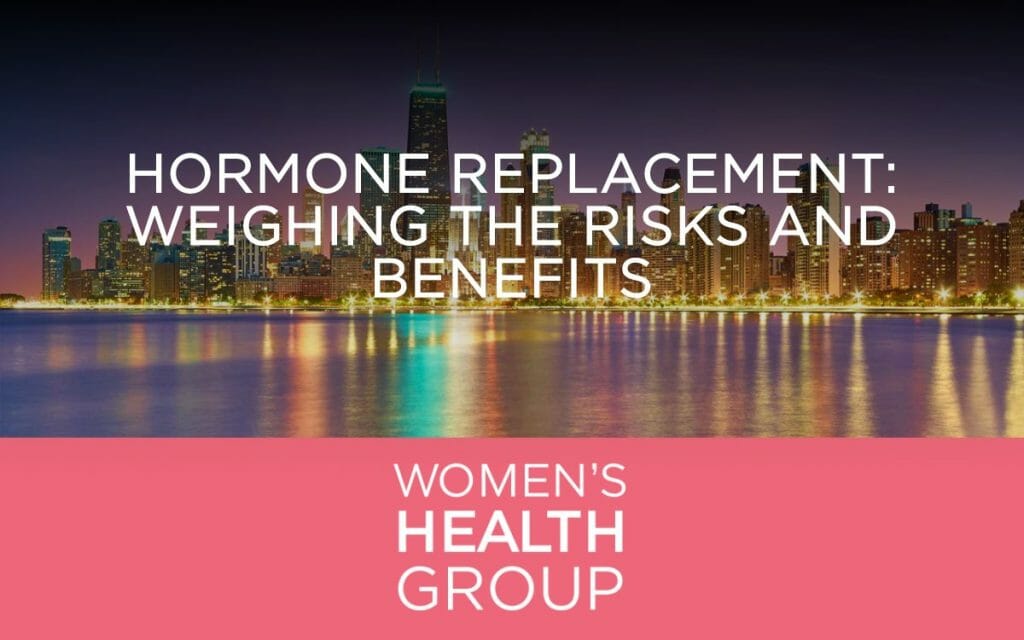 Hormone Replacement: Weighing the Risks and Benefits