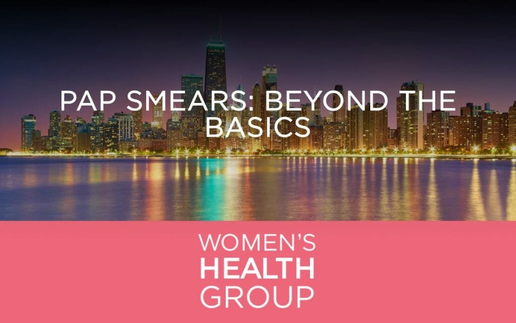 Pap Smears: Beyond the Basics