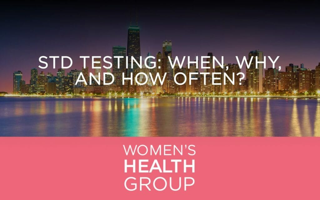 STD Testing: When, Why, and How Often?