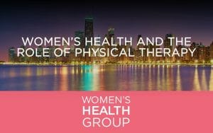 Women’s Health and the Role of Physical Therapy