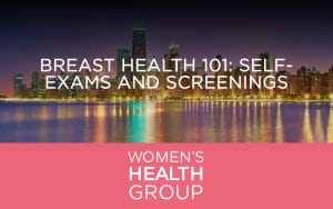 Breast Health 101: Self-Exams and Screenings