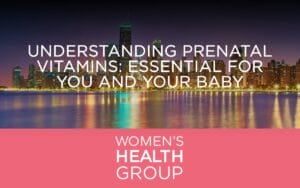 Understanding Prenatal Vitamins: Essential for You and Your Baby