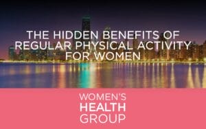 The Hidden Benefits of Regular Physical Activity for Women