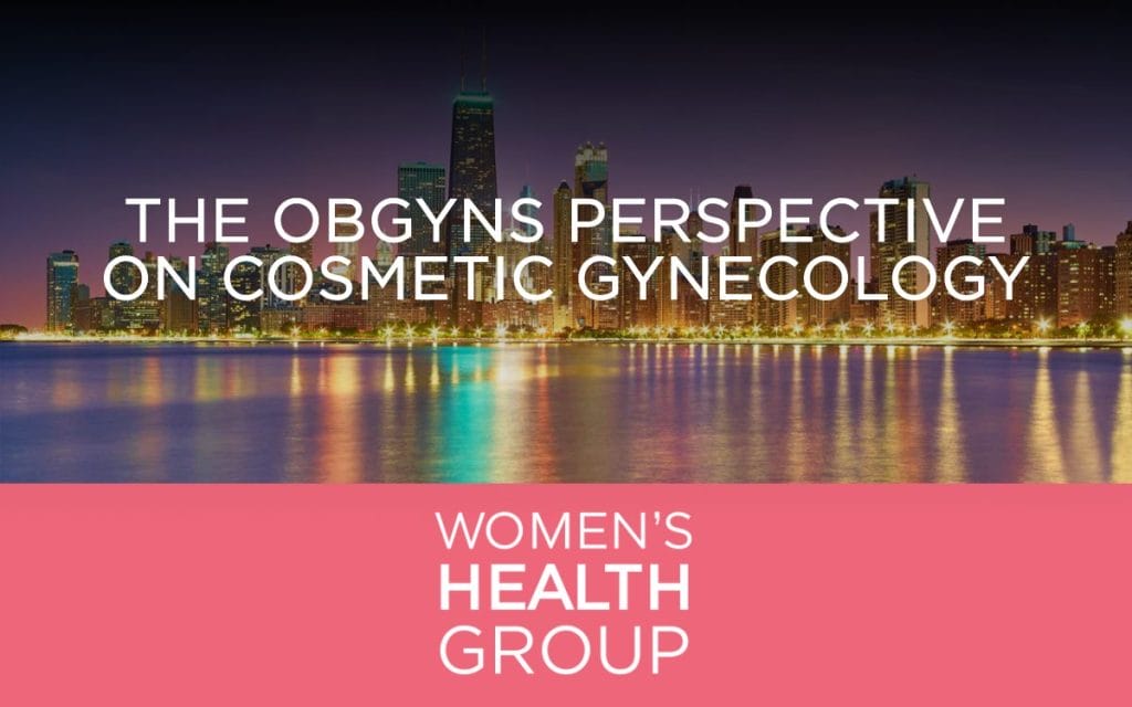 The OBGYNs Perspective on Cosmetic Gynecology