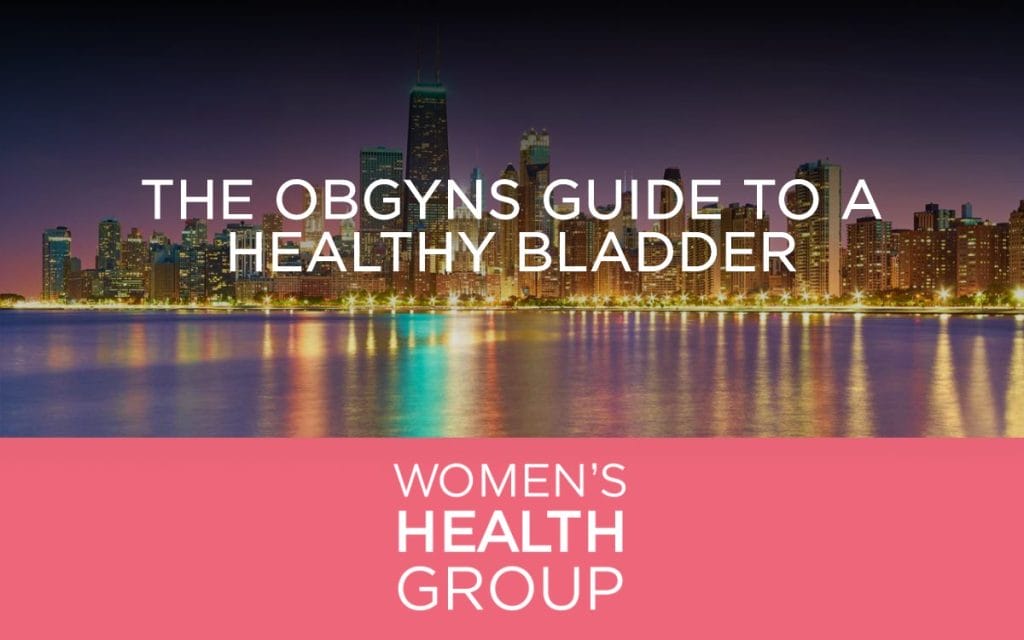 The OBGYNs Guide to a Healthy Bladder