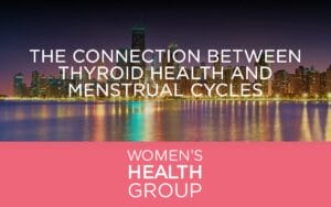 The Connection Between Thyroid Health and Menstrual Cycles