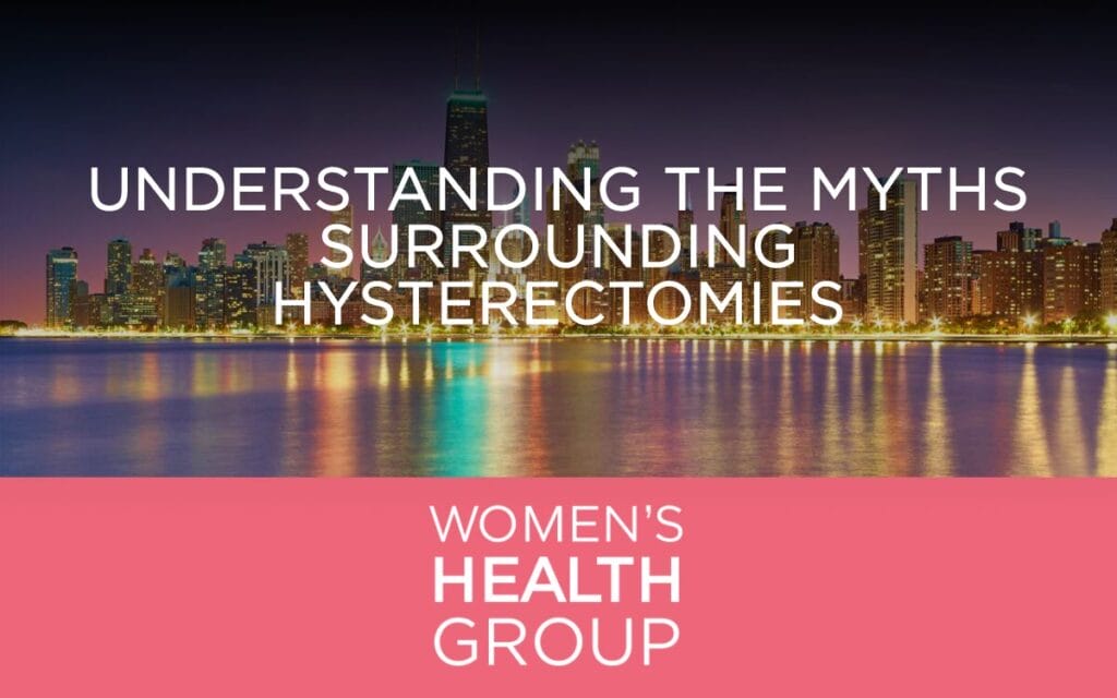 Understanding the Myths Surrounding Hysterectomies