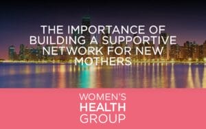 The Importance of Building a Supportive Network for New Mothers