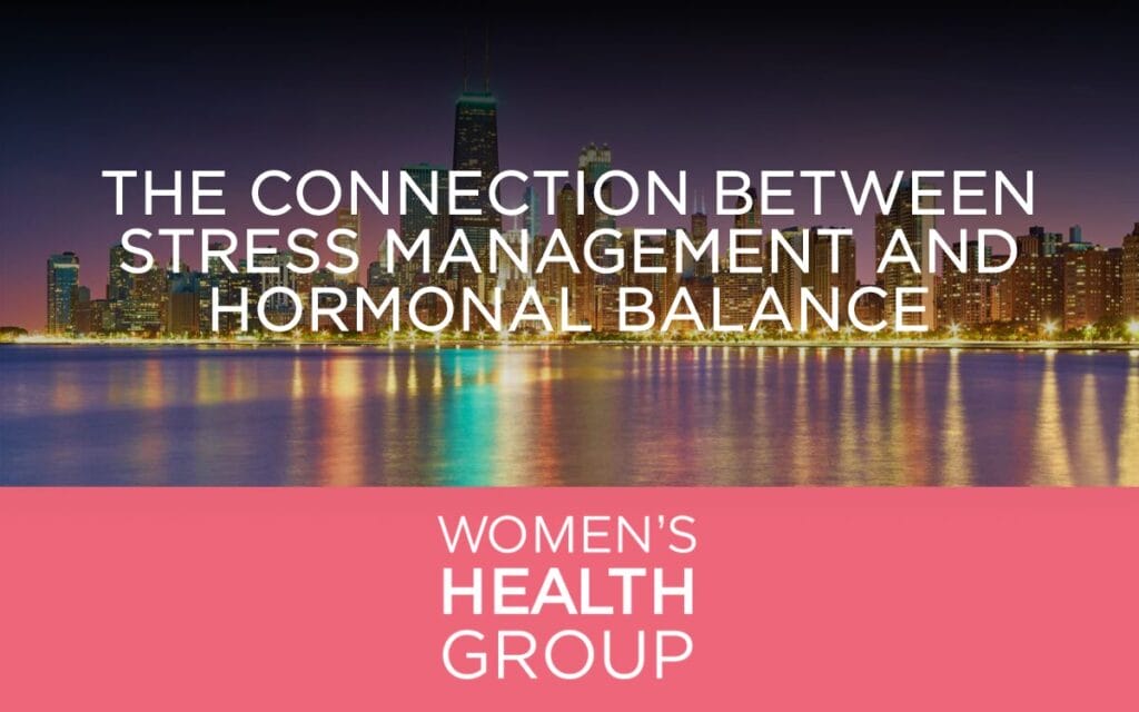 The Connection Between Stress Management and Hormonal Balance