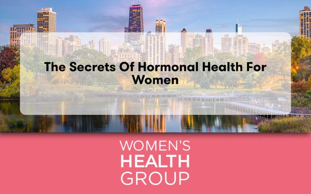 The Secrets of Hormonal Health for Women