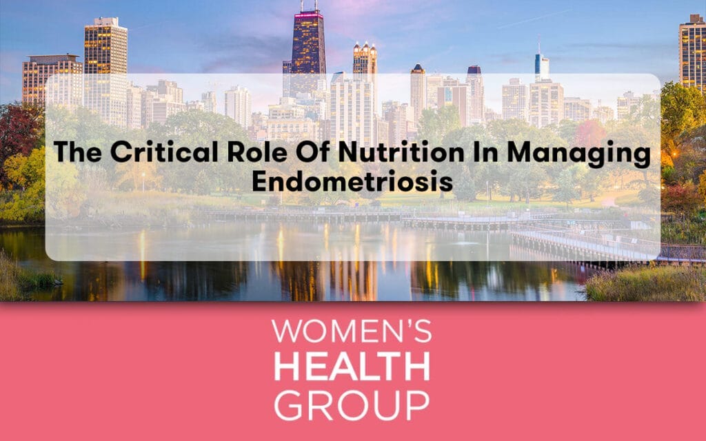 The Critical Role of Nutrition in Managing Endometriosis