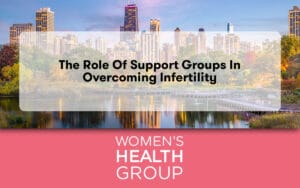 The Role of Support Groups in Overcoming Infertility