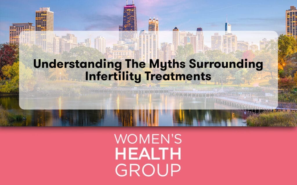 Understanding the Myths Surrounding Infertility Treatments