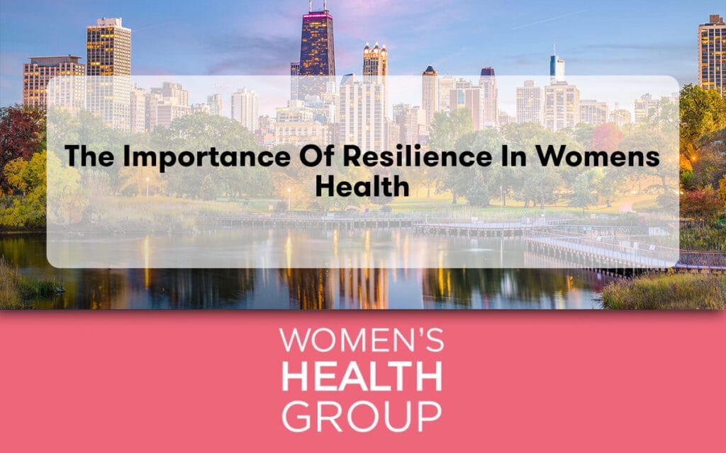 The Importance of Resilience in Womens Health