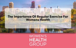 The Importance of Regular Exercise for Womens Health